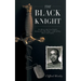 The Black Knight, Hardcover: An African-American Family's Journey from West Point-a Life of Duty, Honor and Country