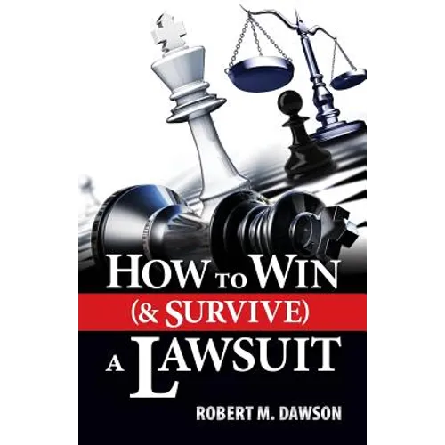 How to Win (& Survive) a Lawsuit