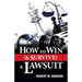 How to Win (& Survive) a Lawsuit