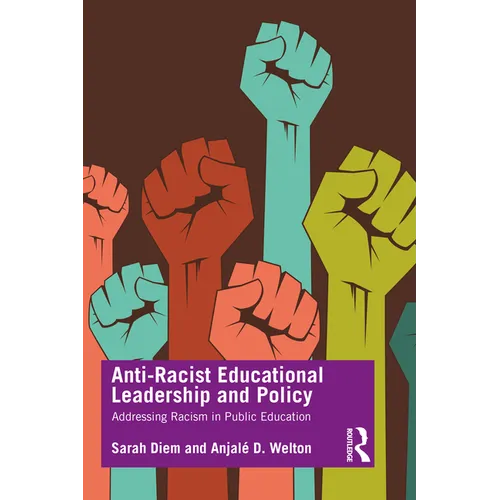 Anti-Racist Educational Leadership and Policy: Addressing Racism in Public Education