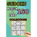 160 Medium & Hard Sudoku Collections: Sudoku Book for Adults, Teens & Seniors, Puzzles with Detailed Step-by-step for Beginers