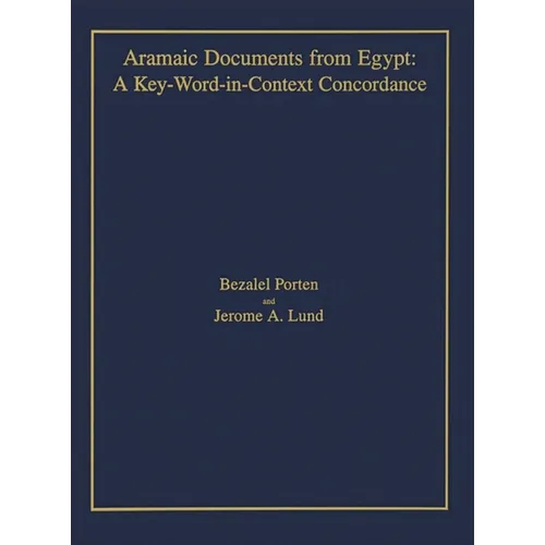 Aramaic Documents from Egypt: A Key-Word-in-Context Concordance