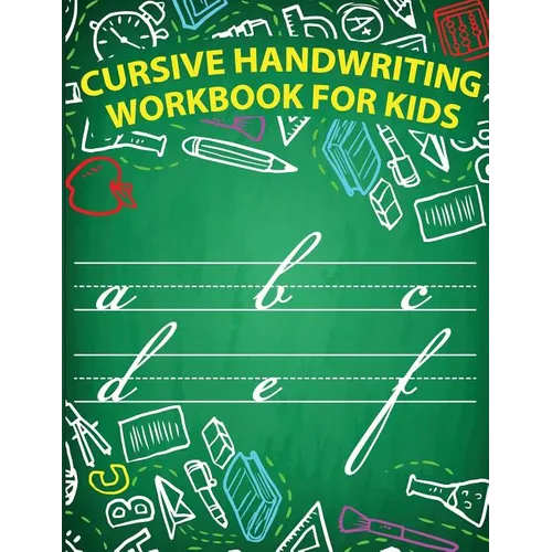Cursive handwriting workbook for kids: workbook cursive, workbook tracing, cursive handwriting workbook for teens, cursive handwriting workbook for ki