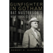 Gunfighter in Gotham: Bat Masterson's New York City Years