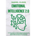 Emotional Intelligence 2.0: A Practical Guide To Understanding Your Mind Secrets, Sharpening Your Mental Skills To Perform Better At Work And Improve