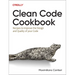 Clean Code Cookbook: Recipes to Improve the Design and Quality of Your Code