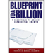 Blueprint to a Billion: 7 Essentials to Achieve Exponential Growth