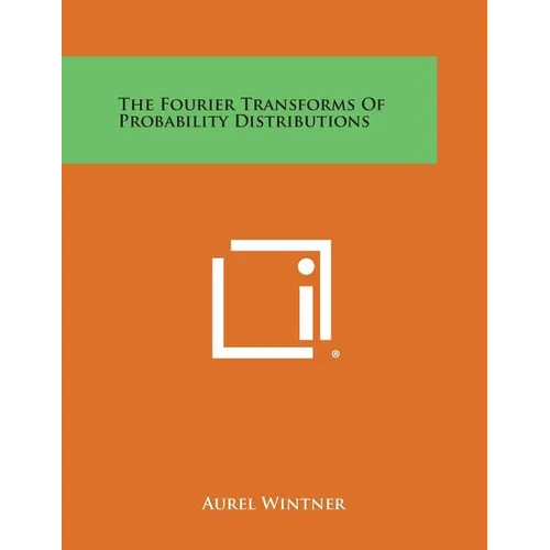 The Fourier Transforms Of Probability Distributions