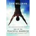 Way of the Peaceful Warrior: A Book That Changes Lives
