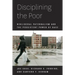 Disciplining the Poor: Neoliberal Paternalism and the Persistent Power of Race
