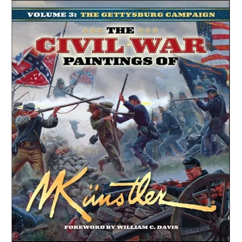 The Civil War Paintings of Mort K?stler Volume 3: The Gettysburg Campaign