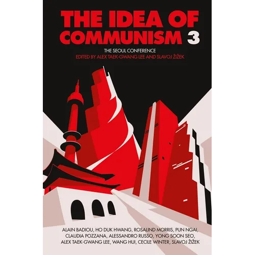 The Idea of Communism 3: The Seoul Conference