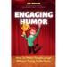 Engaging Humor: How to Make People Laugh without Trying to be Funny