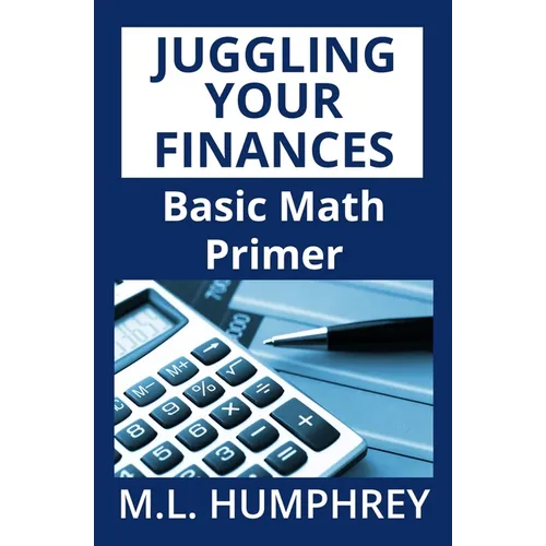 Juggling Your Finances: Basic Math Primer