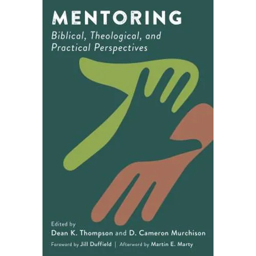 Mentoring: Biblical, Theological, and Practical Perspectives