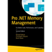 Pro .Net Memory Management: For Better Code, Performance, and Scalability