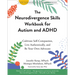 The Neurodivergence Skills Workbook for Autism and ADHD: Cultivate Self-Compassion, Live Authentically, and Be Your Own Advocate