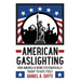 American Gaslighting