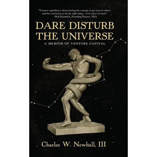 Dare Disturb The Universe: A Memoir of Venture Capital