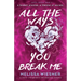All the Ways You Break Me: A totally unforgettable and emotional romance