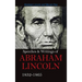 Speeches & Writings Of Abraham Lincoln 1832-1865
