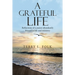 A Grateful Life: Reflections of a Pastor Abundantly Blessed in Life and Ministry