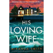 His Loving Wife: A completely unputdownable psychological thriller full of suspense