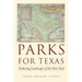 Parks for Texas: Enduring Landscapes of the New Deal