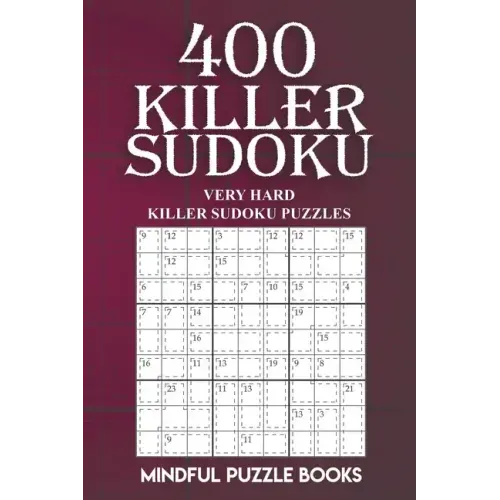400 Killer Sudoku: Very Hard Killer Sudoku Puzzles