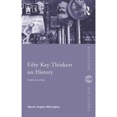 Fifty Key Thinkers on History