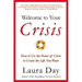 Welcome to Your Crisis: How to Use the Power of Crisis to Create the Life You Want