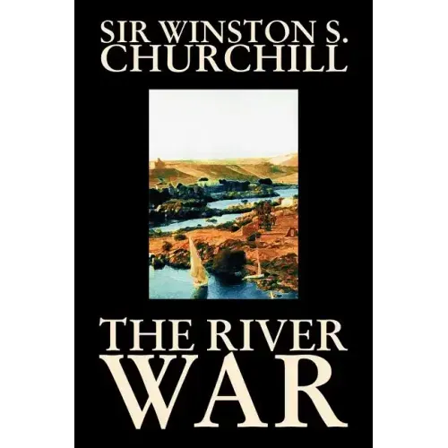 The River War by Winston S. Churchill, History