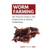 Worm Farming: The Practical Guide to This Unique Form of Natural Composting...