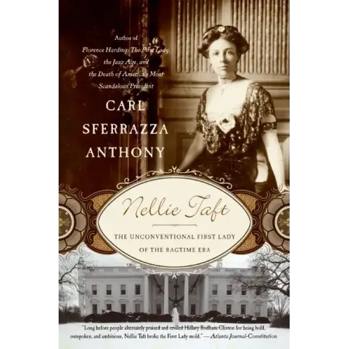 Nellie Taft: The Unconventional First Lady of the Ragtime Era
