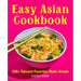Easy Asian Cookbook: 100+ Takeout Favorites Made Simple