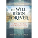 He Will Reign Forever: A Biblical Theology of the Kingdom of God