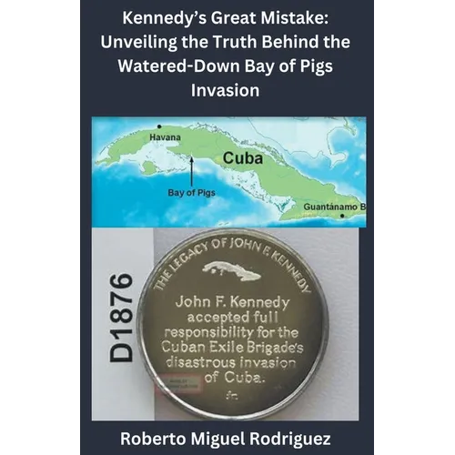 Kennedy's Great Mistake: Unveiling the Truth Behind the Watered-Down Bay of Pigs Invasion