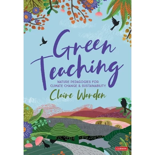 Green Teaching: Nature Pedagogies for Climate Change & Sustainability