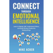 Connect through Emotional Intelligence: Learn to master self, understand others, and build strong, productive relationships