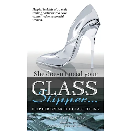 Glass Slipper: She doesn't need your Glass Slipper...Help her break the Glass Ceiling.