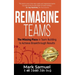 Reimagine Teams: The Missing Piece in Team Building to Achieve Breakthrough Results
