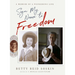 Sign My Name to Freedom: A Memoir of a Pioneering Life