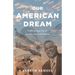 Our American Dream: Cultivating a Life of Success, Joy, and Purpose