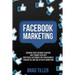 Facebook Marketing: Growing Your Facebook Audience And Turning Them Into Profitable Customers For Your Business Through Selling And Affiliate Marketin