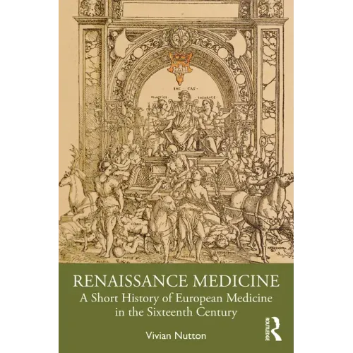 Renaissance Medicine: A Short History of European Medicine in the Sixteenth Century
