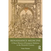 Renaissance Medicine: A Short History of European Medicine in the Sixteenth Century