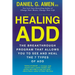 Healing ADD from the Inside Out: The Breakthrough Program That Allows You to See and Heal the Seven Types of Attention Deficit Disorder