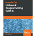 Hands-On Network Programming with C: Learn socket programming in C and write secure and optimized network code