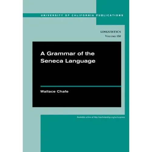 A Grammar of the Seneca Language: Volume 149
