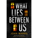 What Lies Between Us